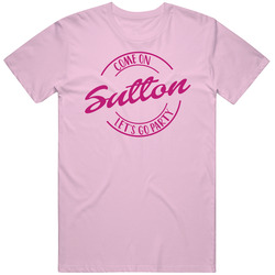 Come On Sutton Let's Go Party Barbie Fan T Shirt Come On Sutton Let's Go Party Barbie Fan T Shirt