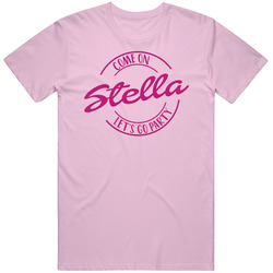 Come On Stella Let's Go Party Barbie Fan T Shirt Come On Stella Let's Go Party Barbie Fan T Shirt