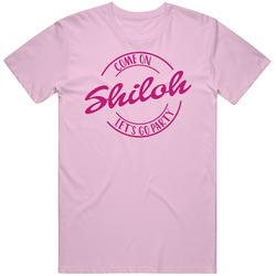 Come On Shiloh Let's Go Party Barbie Fan T Shirt Come On Shiloh Let's Go Party Barbie Fan T Shirt