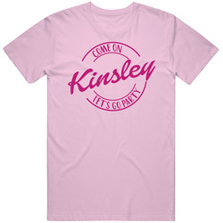 Come On Kinsley Let's Go Party Barbie Fan T Shirt Come On Kinsley Let's Go Party Barbie Fan T Shirt