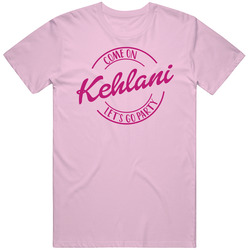 Come On Kehlani Let's Go Party Barbie Fan T Shirt Come On Kehlani Let's Go Party Barbie Fan T Shirt