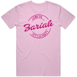 Come On Zariah Let's Go Party Barbie Fan T Shirt Come On Zariah Let's Go Party Barbie Fan T Shirt