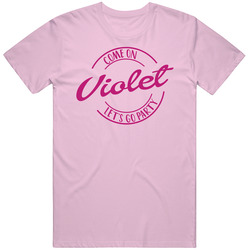 Come On Violet Let's Go Party Barbie Fan T Shirt Come On Violet Let's Go Party Barbie Fan T Shirt