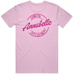 Come On Annabelle Let's Go Party Barbie Fan T Shirt Come On Annabelle Let's Go Party Barbie Fan T Shirt