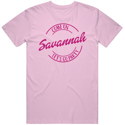 Come On Savannah Let's Go Party Barbie Fan T Shirt Come On Savannah Let's Go Party Barbie Fan T Shirt