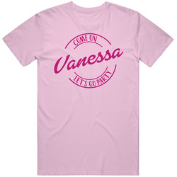 Come On Vanessa Let's Go Party Barbie Fan T Shirt Come On Vanessa Let's Go Party Barbie Fan T Shirt
