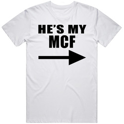 Hes My Mcf Man Crush Friday Funny Lovers T Shirt
