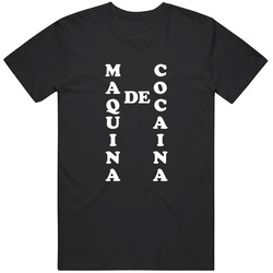 Maquina De Cocaina Funny Drug Party T Shirt