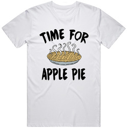 Time For Apple Pie Funny Foodie T Shirt Time For Apple Pie Funny Foodie T Shirt