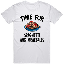 Time For Spaghetti And Meatballs Funny Foodie T Shirt Time For Spaghetti And Meatballs Funny Foodie T Shirt