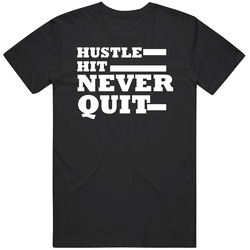 Hustle Hit Never Quit Inspirational Sports T Shirt