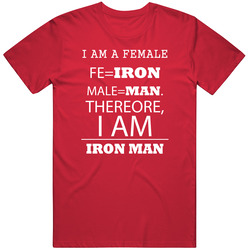 I Am A Female Ironman Iron Man Funny Geek T Shirt