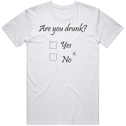 Are You Drunk Check Yes No Funny T Shirt Are You Drunk Check Yes No Funny T Shirt
