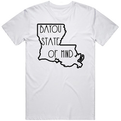 Bayou State Of Mind Louisianna Proud T Shirt Bayou State Of Mind Louisianna Proud T Shirt