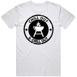 Chill Out And Grill Out Bbq Enthusiast T Shirt
