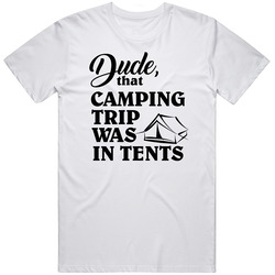 That Camping Trip Was In Tents Funny Camping T Shirt That Camping Trip Was In Tents Funny Camping T Shirt