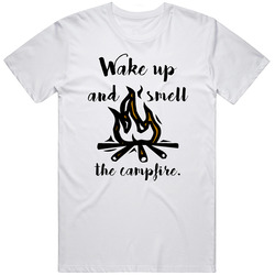 Wake Up And Smell The Camp Fire Funny Camping T Shirt Wake Up And Smell The Camp Fire Funny Camping T Shirt
