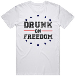 Drunk On Freedom American Patriotic T Shirt Drunk On Freedom American Patriotic T Shirt