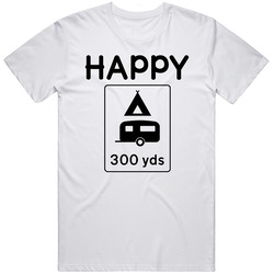 Happy Camping 300 Yards Outdoors Lover T Shirt Happy Camping 300 Yards Outdoors Lover T Shirt