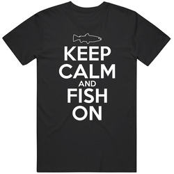 Keep Calm And Fish On Fishermans Funny T Shirt Keep Calm And Fish On Fishermans Funny T Shirt