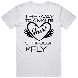 The Way To A Mans Heart Is Through His Fly Funny Fishermans T Shirt The Way To A Mans Heart Is Through His Fly Funny Fishermans T Shirt