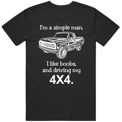 Simple Man I Like Boobs And Driving My 4x4 Funny Car Enthusiast T Shir