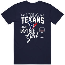Im A Football And Wine Girl Houston Football Fan T Shirt