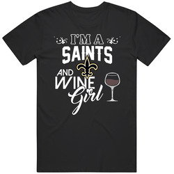 Im A Football And Wine Girl New Orleans Football Fan T Shirt
