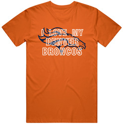 I Love My Team Denver Football Fan T Shirt