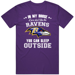 In My House If You Dont Like My Team You Can Sleep Outside Baltimore F