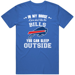 In My House If You Dont Like My Team You Can Sleep Outside Buffalo Foo