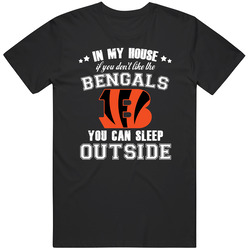 In My House If You Dont Like My Team You Can Sleep Outside Cincinnati 