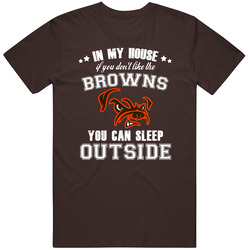 In My House If You Dont Like My Team You Can Sleep Outside Cleveland F
