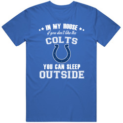 In My House If You Dont Like My Team You Can Sleep Outside Indianapoli