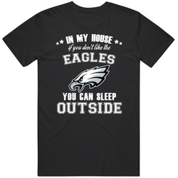 In My House If You Dont Like My Team You Can Sleep Outside Philadelphi