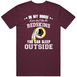 In My House If You Dont Like My Team You Can Sleep Outside Washington 