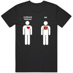 Average Person Then Me Cincinnati Football Fan T Shirt