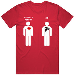 Average Person Then Me Atlanta Football Fan T Shirt