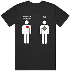 Average Person Then Me New Orleans Football Fan T Shirt