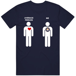 Average Person Then Me Houston Baseball Fan T Shirt