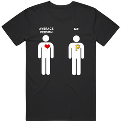 Average Person Then Me Pittsburgh Baseball Fan T Shirt