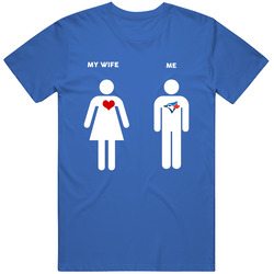 My Wife Then Me Toronto Baseball Fan T Shirt