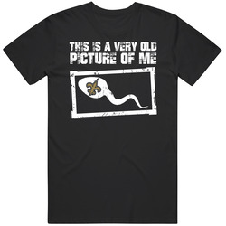 This Is A Very Old Picture Of Me New Orleans Football Fan T Shirt