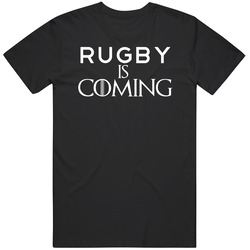 Rugby Is Coming Sports T Shirt Rugby Is Coming Sports T Shirt