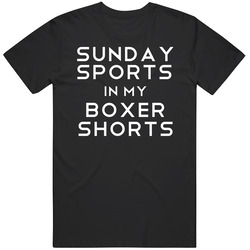 Sunday Sports In My Boxer Shorts Funny Sports T Shirt