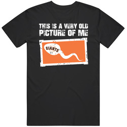 This Is A Very Old Picture Of Me San Francisco Baseball Fan T Shirt