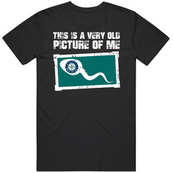 This Is A Very Old Picture Of Me Seattle Baseball Fan T Shirt