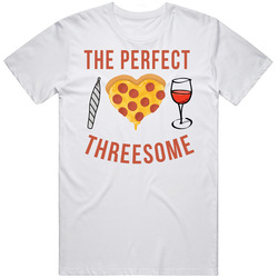 The Perfect Threesome Weed Pizza Wine T Shirt