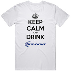 Keep Calm And Drink Budlight T Shirt