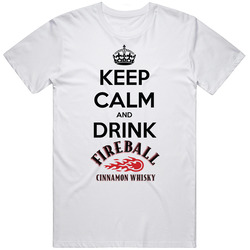 Keep Calm And Drink Fireball T Shirt